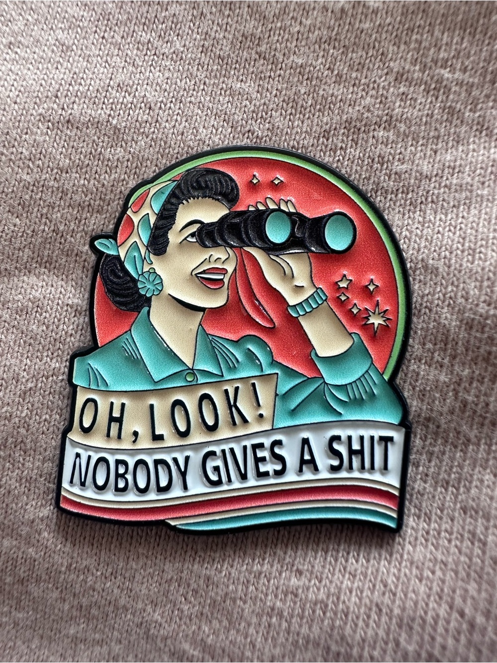Retro Enamel Pin "Oh, Look! Nobody Gives A Shit"